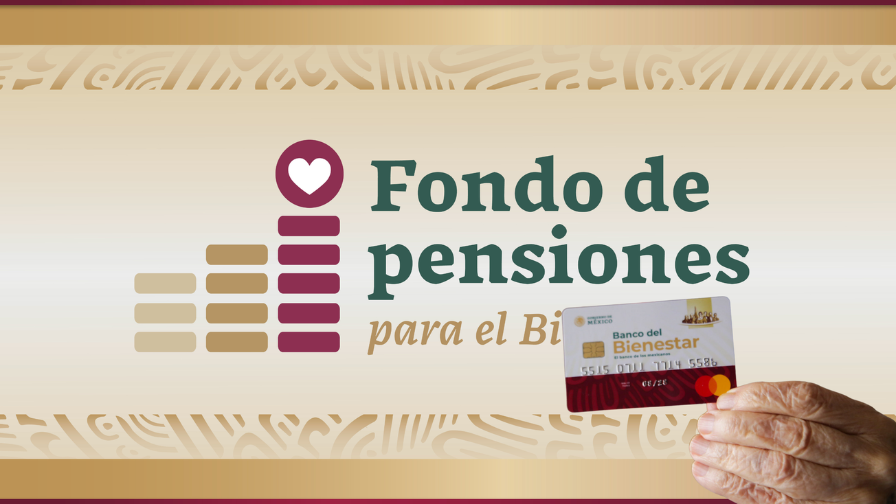 Cómo funcionan las Pensiones del Bienestar